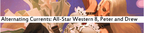 Alternating Currents: All-Star Western 8, Peter and Drew