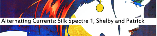 Alternating Currents: Silk Spectre 1, Shelby and Patrick