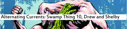 Alternating Currents: Swamp Thing 10, Drew and Shelby