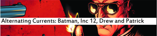 Alternating Currents: Batman Incorporated 3, Drew and Patrick
