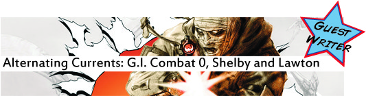 Alternating Currents: G.I. Combat 0, Shelby and Lawton