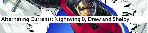 Alternating Currents: Nightwing 0, Drew and Shelby Alternating Currents: Nightwing 0, Drew and Shelby