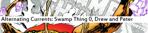 Alternating Currents: Swamp Thing 0, Drew and Peter Alternating Currents: Swamp Thing 0, Drew and Peter