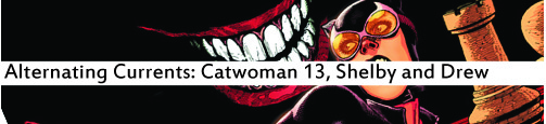 Alternating Currents: Catwoman 13, Shelby and Drew