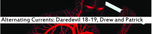 Alternating Currents: Daredevil 18-19, Drew and Patrick