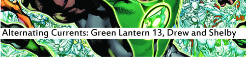 Alternating Currents: Green Lantern 13, Drew and Shelby