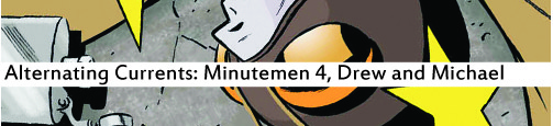 Alternating Currents: Minutemen 4, Drew and Michael