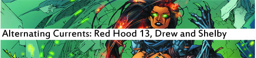 Alternating Currents: Red Hood 13, Drew and Shelby