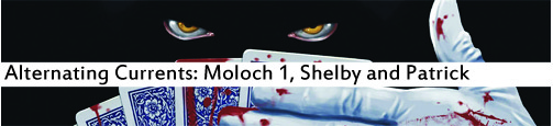 Alternating Currents: Before Watchmen - Moloch 1, Shelby and Patrick