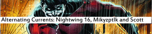 Alternating Currents: Nightwing 16, Mikyzptlk and Drew