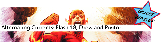 Alternating Currents: The Flash 18, Drew and Pivitor