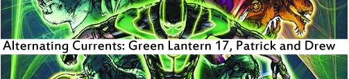 Alternating Currents: Green Lantern 17, Patrick and Drew