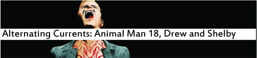 Alternating Currents: Animal Man 18, Drew and Shelby