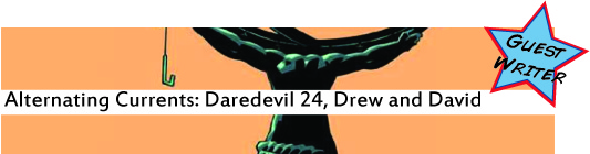Alternating Currents: Daredevil 24, Drew and David