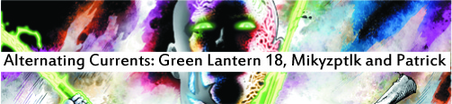 Alternating Currents: Green Lantern 18, Mikyzptlk and Patrick