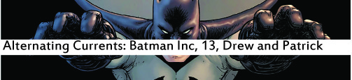 Alternating Currents: Batman Incorporated 13, Drew and Patrick