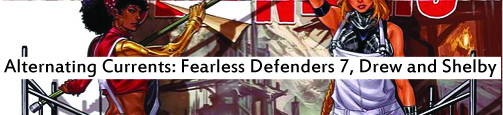 Alternating Currents: Fearless Defenders 7, Drew and Shelby