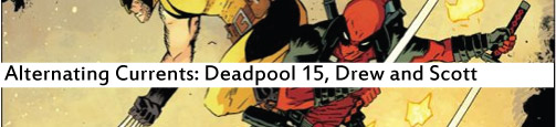 Alternating Currents: Deadpool 15, Drew and Scott Alternating Currents: Deadpool 15, Drew and Scott