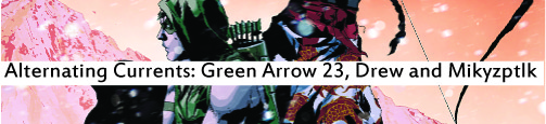 Alternating Currents: Green Arrow 23, Drew and Mikyzptlk
