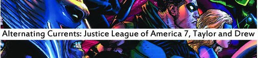 Alternating Currents: Justice League of America, Taylor and Drew