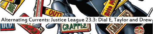 Alternating Currents: Justice League 23.3: Dial E, Taylor and Drew