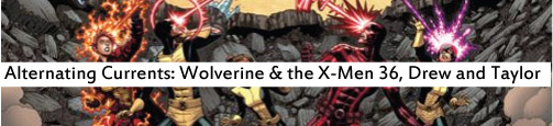 Alternating Currents: Wolverine and the X-Men 36: Drew and Taylor