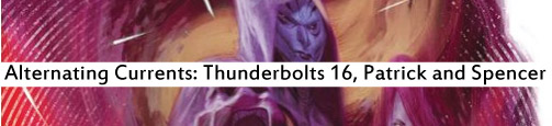 Alternating Currents: Thunderbolts 16: Patrick and Spencer