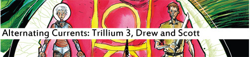Alternating Currents: Trillium 3, Drew and Scott