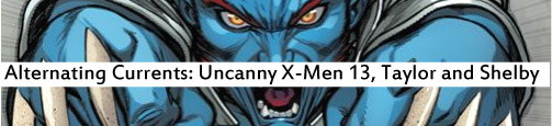 Alternating Currents: Uncanny X-Men 13: Taylor and Shelby