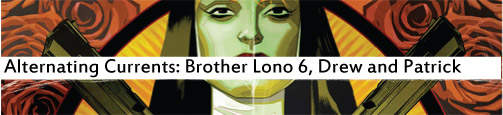 Alternating Currents: Brother Lono 6, Drew and Patrick