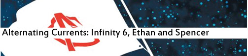 Alternating Currents: Infinity 6, Ethan and Spencer
