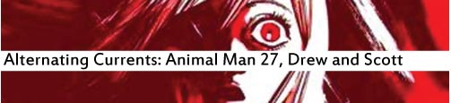Alternating Currents: Animal Man 27, Drew and Scott