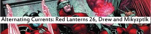 Alternating Currents: Red Lanterns 26, Drew and Mikyzptlk
