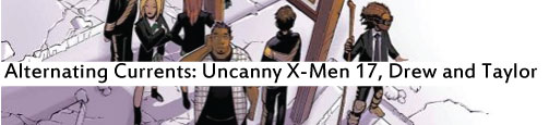 Alternating Currents: Uncanny X-Men 17, Drew and Taylor
