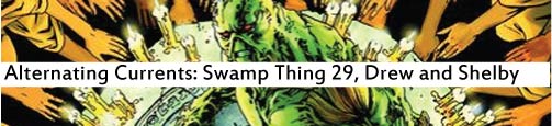 Alternating Currents: Swamp Thing 29, Drew and Shelby