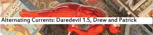 Alternating Currents: Daredevil 1.5, Drew and Patrick