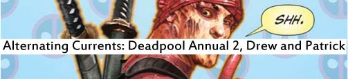 Alternating Currents: Deadpool Annual 2, Drew and Patrick
