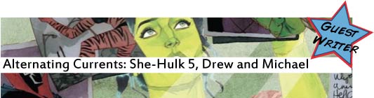 Alternating Currents: She-Hulk 5, Drew and Michael
