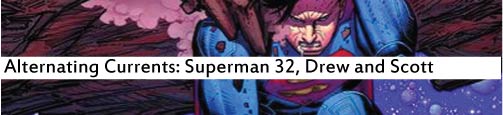 Alternating Currents: Superman 32, Drew and Scott
