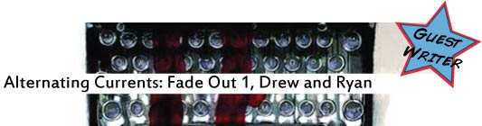 Alternating Currents: The Fade Out 1, Drew and Ryan