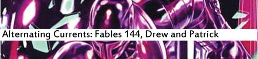 Alternating Currents: Fables 144, Drew and Patrick