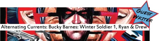 Alternating Currents: Bucky Barnes: The Winter Soldier 1, Ryan and Drew