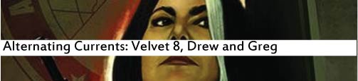 Alternating Currents: Velvet 8, Drew and Greg