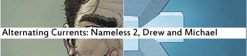 Alternating Currents: Nameless 2, Drew and Michael