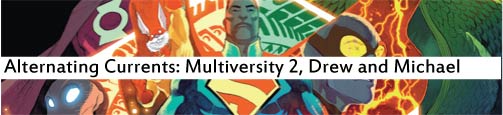 Alternating Currents: The Multiversity 2, Drew and Michael