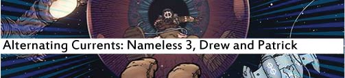 Alternating Currents: Nameless 3, Drew and Patrick