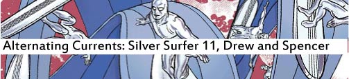 Alternating Currents: Silver Surfer 11, Drew and Spencer