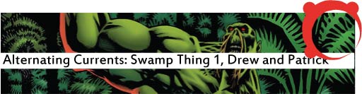 Alternating Currents: Swamp Thing 1: Drew and Patrick