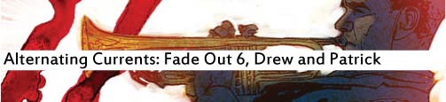 Alternating Currents: The Fade Out 6, Drew and Patrick