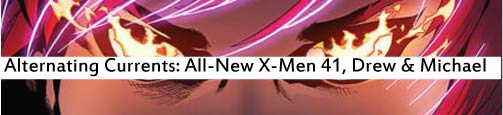 Alternating Currents: All-New X-Men 41, Drew and Michael